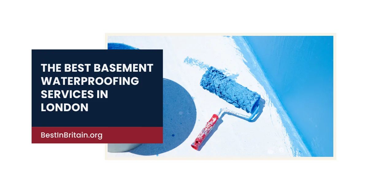 The 4 best basement waterproofing services in London to keep your home dry