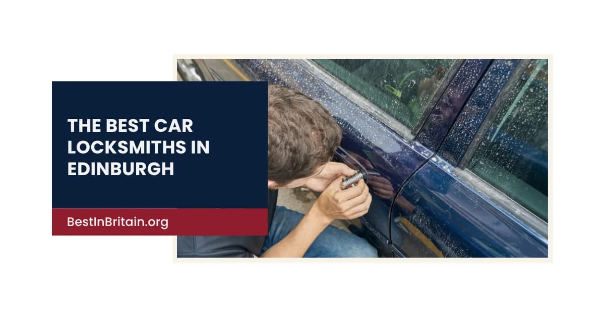 4 Best Car Locksmiths in Edinburgh for Fast and Reliable Service