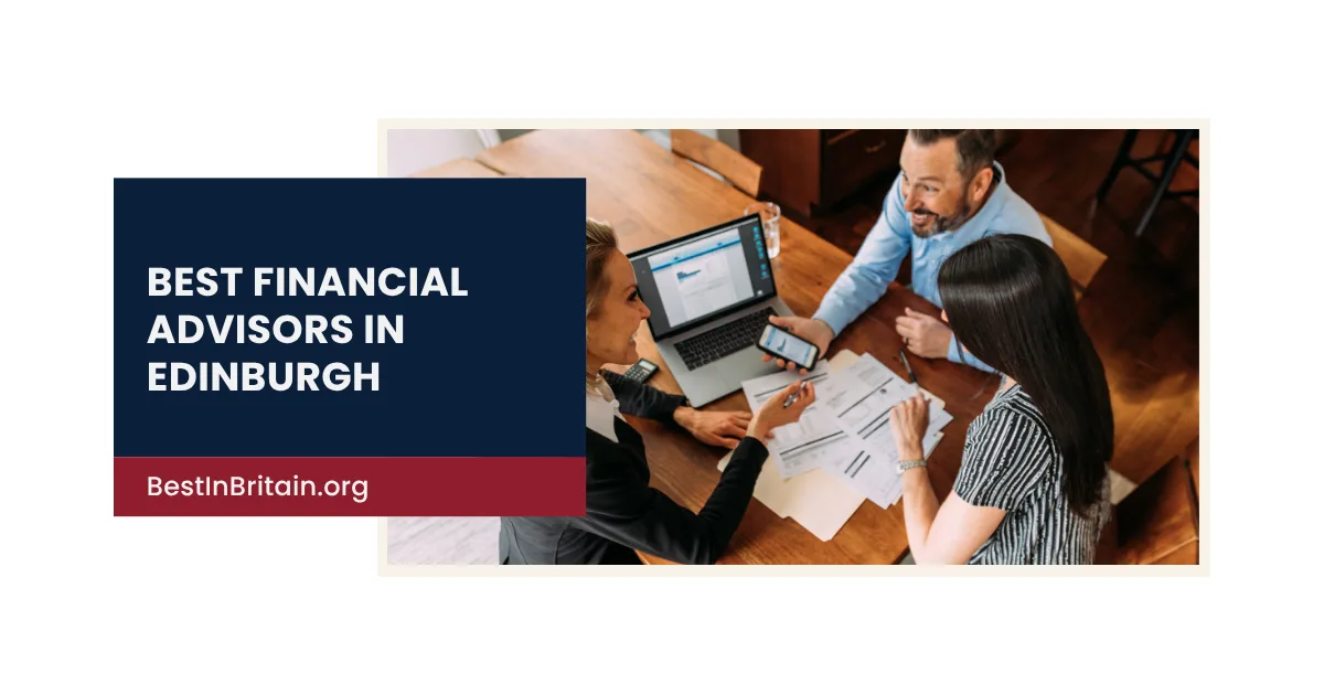 Finding the Best Financial Advisors in Edinburgh for Your Wealth