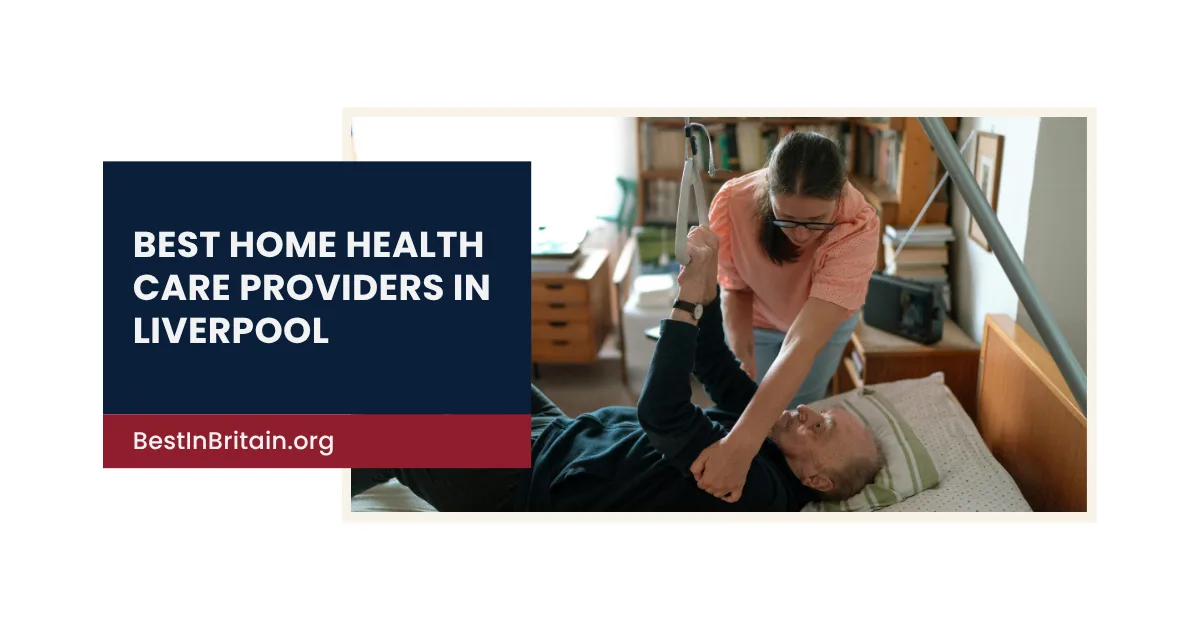 The 4 best home health care providers in Liverpool