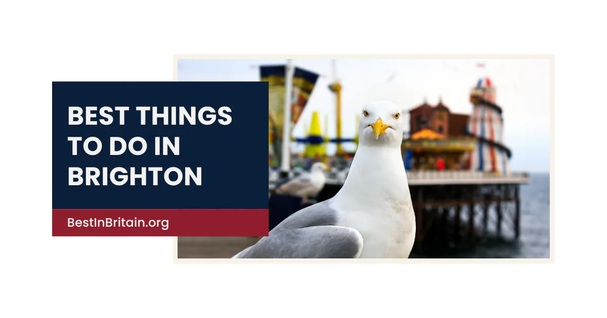 20 best things to do in Brighton for an unforgettable visit