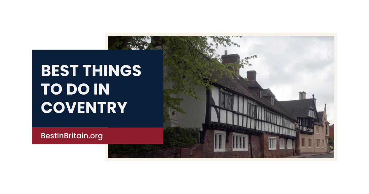16 best things to do in Coventry for an unforgettable visit