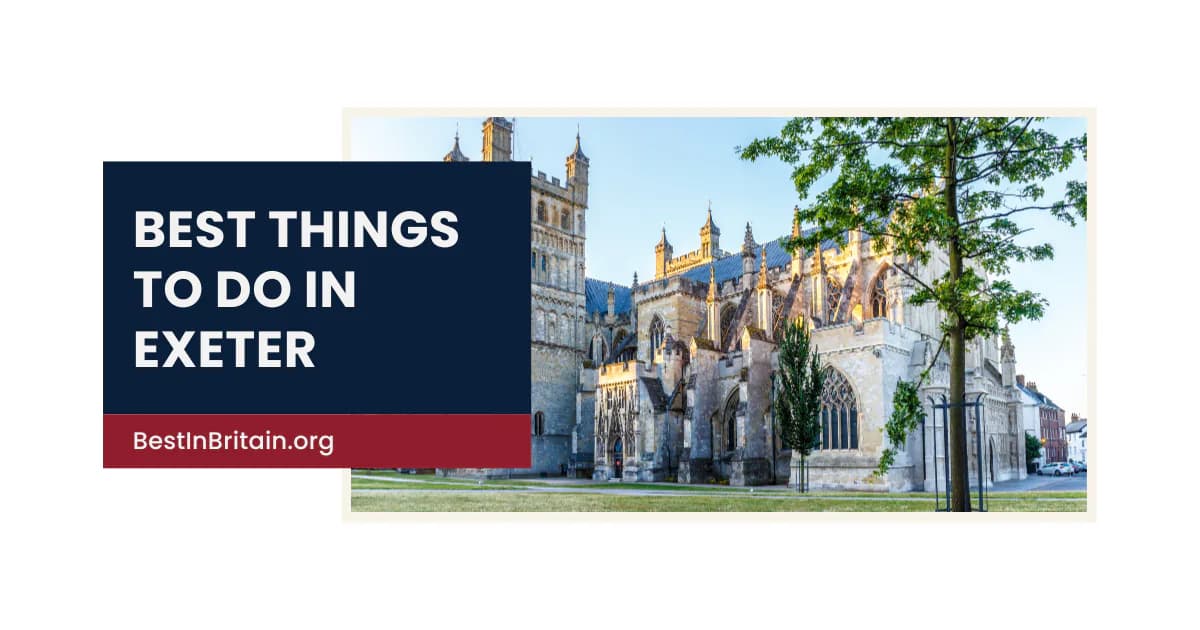 16 best things to do in Exeter for an unforgettable visit