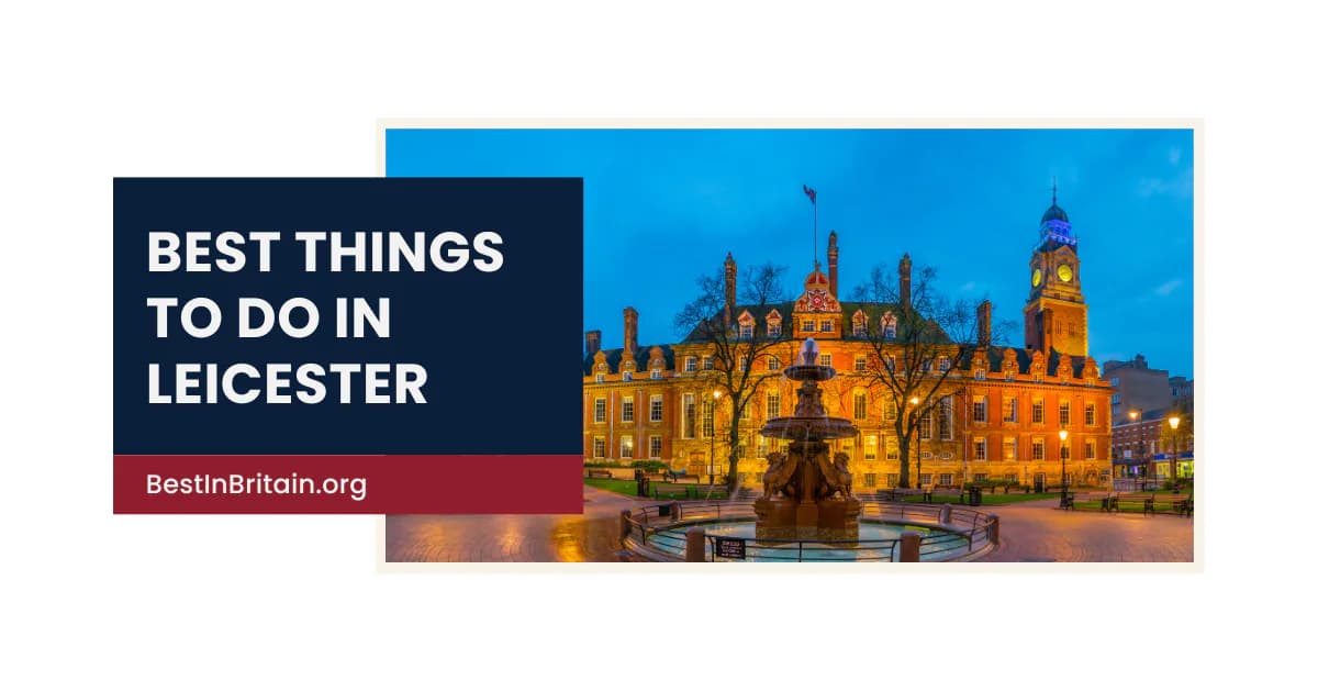 16 best things to do in Leicester for an unforgettable visit